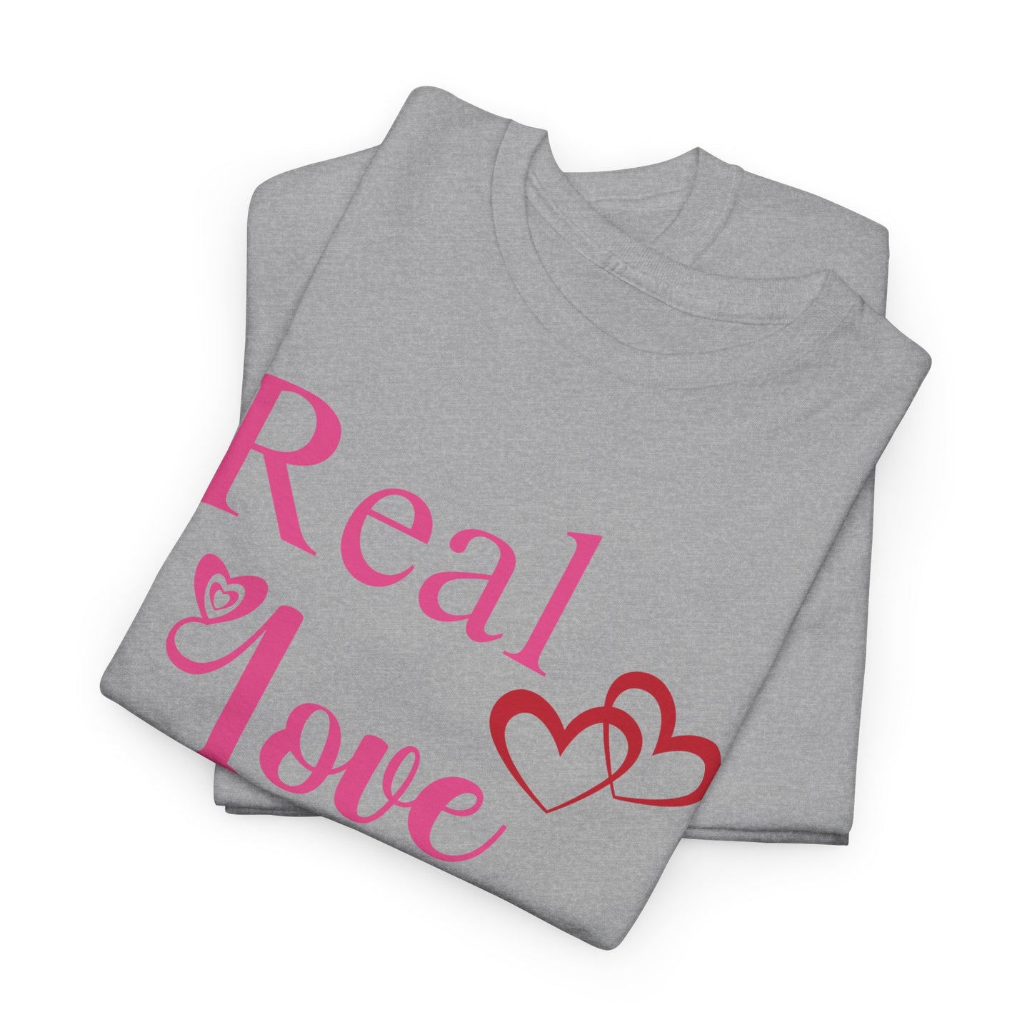 Real Love, No Filters Valentine's T-Shirt Unisex Heavy Cotton Tee
