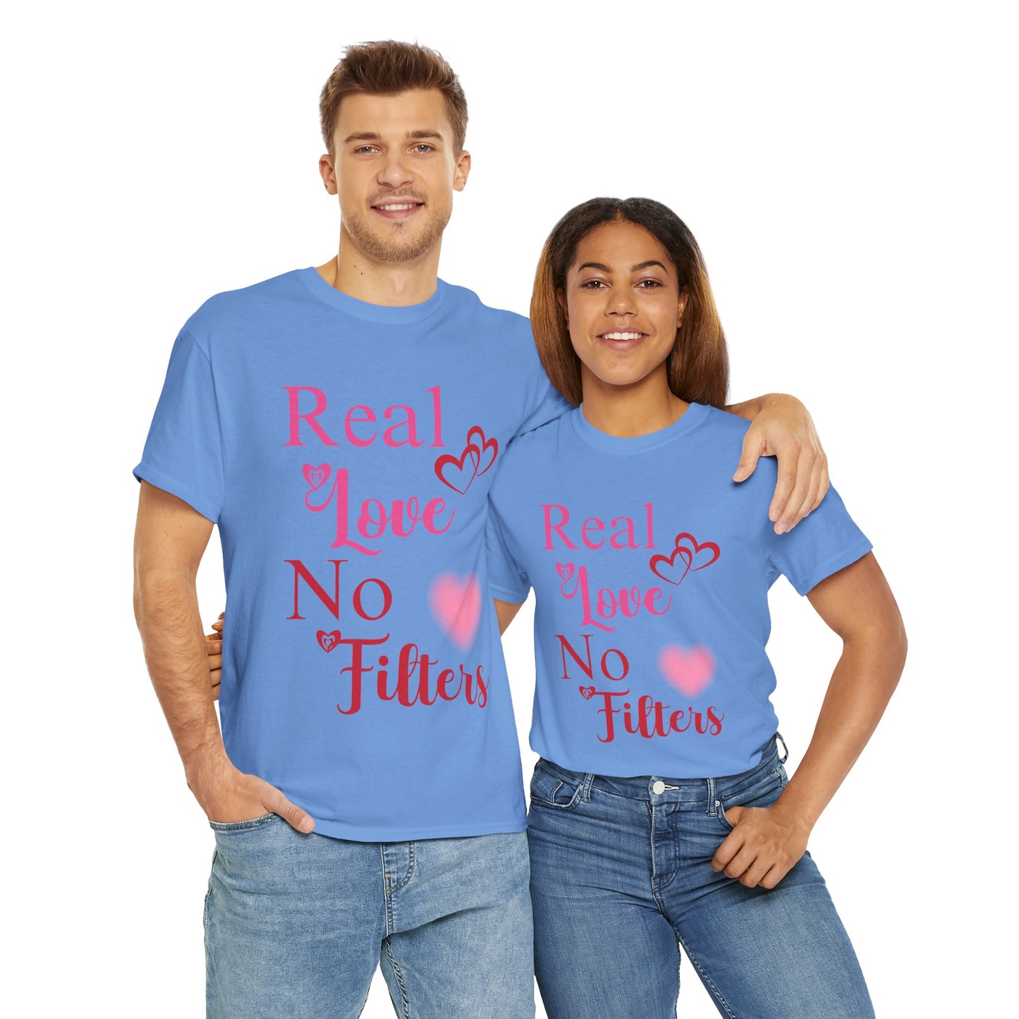 Real Love, No Filters Valentine's T-Shirt Unisex Heavy Cotton Tee