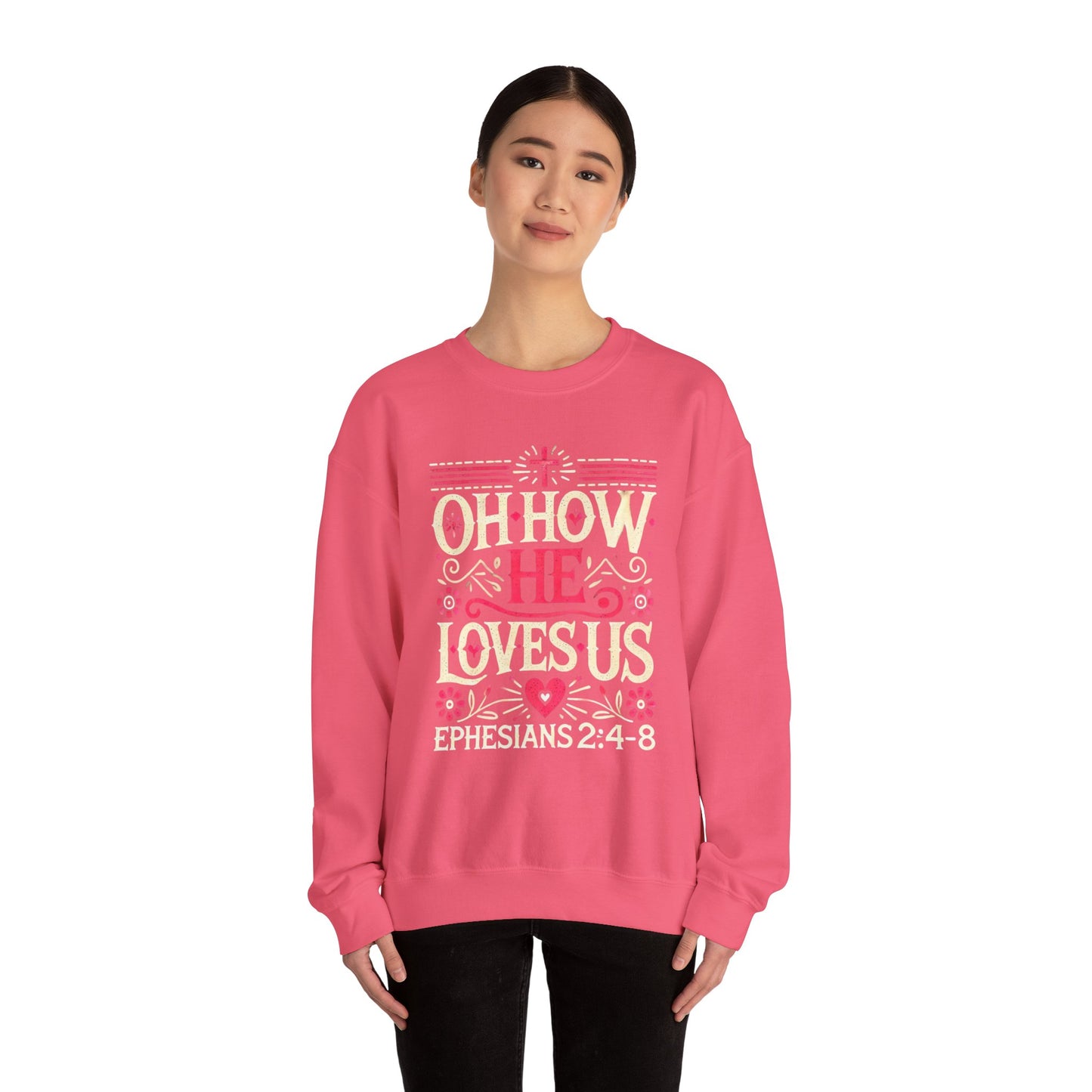 Oh How He Loves Us - Christian Sweatshirt | Faith-Based Apparel | Inspirational Hoodie Unisex Heavy Blend™ Crewneck Sweatshirt