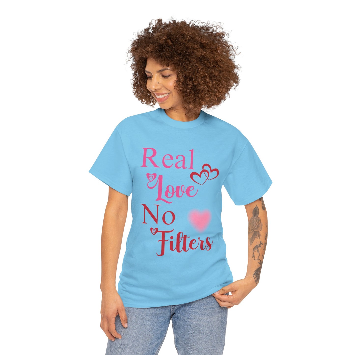 Real Love, No Filters Valentine's T-Shirt Unisex Heavy Cotton Tee
