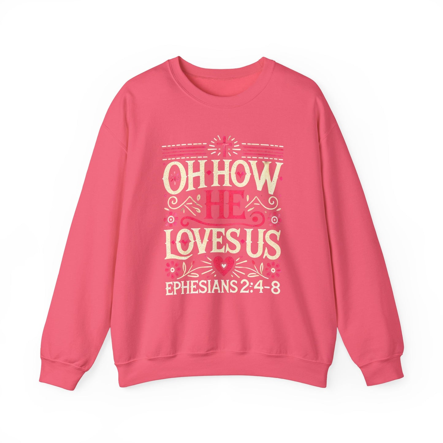 Oh How He Loves Us - Christian Sweatshirt | Faith-Based Apparel | Inspirational Hoodie Unisex Heavy Blend™ Crewneck Sweatshirt