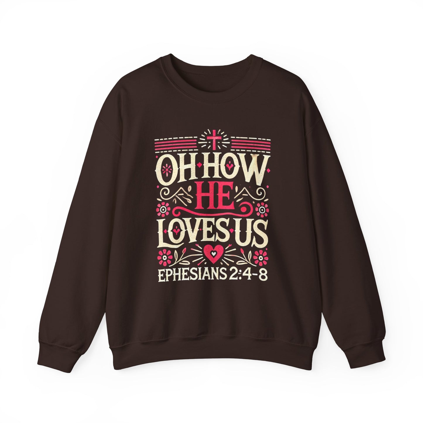 Oh How He Loves Us - Christian Sweatshirt | Faith-Based Apparel | Inspirational Hoodie Unisex Heavy Blend™ Crewneck Sweatshirt