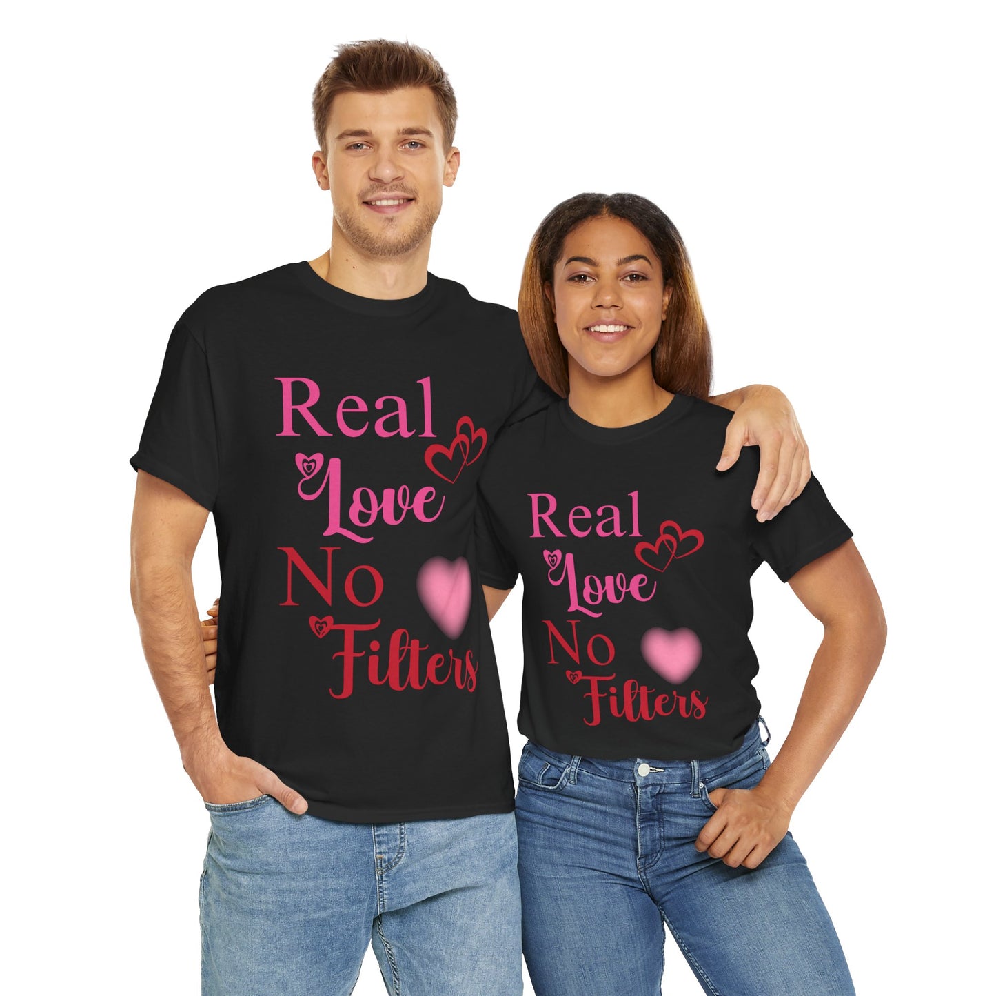 Real Love, No Filters Valentine's T-Shirt Unisex Heavy Cotton Tee