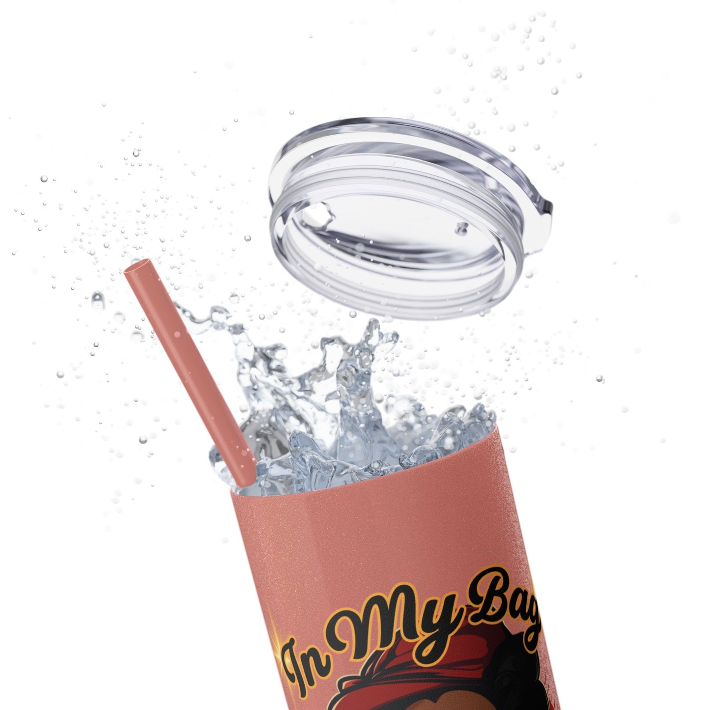 In My Bag 20oz Tumbler – Keep Hustling in Style - Skinny Tumbler with Straw