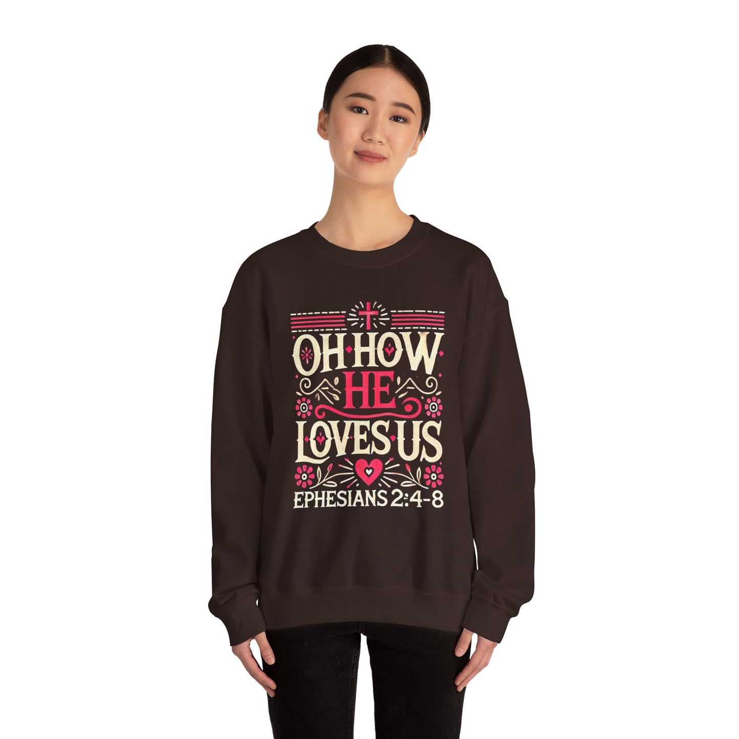 Oh How He Loves Us - Christian Sweatshirt | Faith-Based Apparel | Inspirational Hoodie Unisex Heavy Blend™ Crewneck Sweatshirt